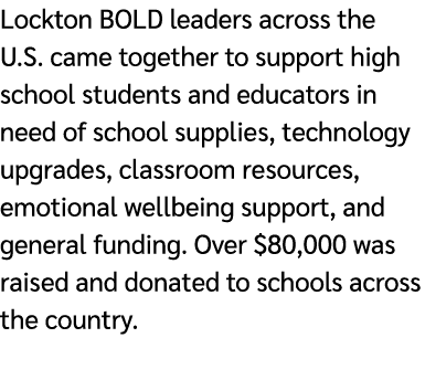 Lockton BOLD leaders across the U.S. came together to support high school students and educators in need of school su...