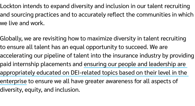 Lockton intends to expand diversity and inclusion in our talent recruiting and sourcing practices and to accurately r...