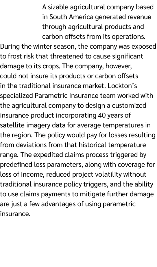 A sizable agricultural company based in South America generated revenue through agricultural products and carbon offs...