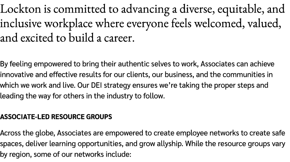 Lockton is committed to advancing a diverse, equitable, and inclusive workplace where everyone feels welcomed, valued...