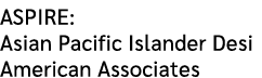 ASPIRE: Asian Pacific Islander Desi American Associates 
