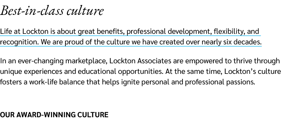 Best in class culture Life at Lockton is about great benefits, professional development, flexibility, and recognition...