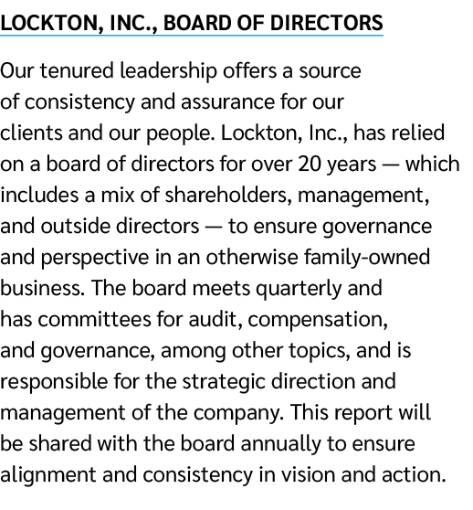 LOCKTON, INC., BOARD OF DIRECTORS Our tenured leadership offers a source of consistency and assurance for our clients...