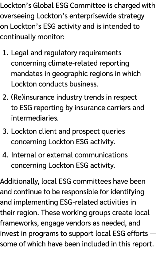 Lockton’s Global ESG Committee is charged with overseeing Lockton’s enterprisewide strategy on Lockton’s ESG activity...